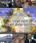 Real Men Dont Drop Bombs