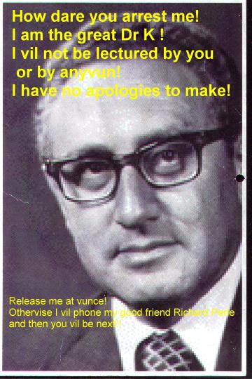 Dr Kissinger protests his innocence!