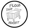 FLOOD THE MARKET