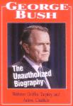 George Bush: The Unauthorized Biography