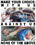 With Us? Against Us? Make Your Choice!