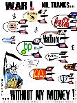 WAR ! NO, THANKS....WITHOUT MY MONEY !
