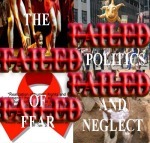 The Politics of Fear & Neglect