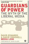 GUARDIANS OF POWER - The Myth of the Liberal Media