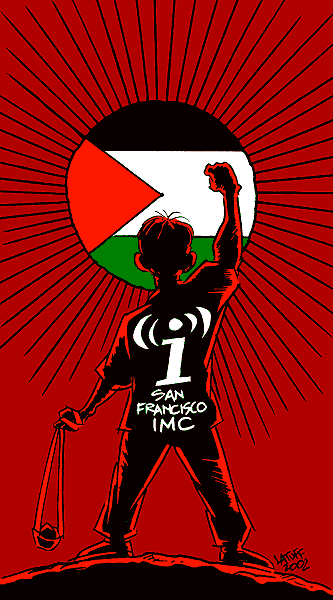IMC San Francisco is Palestinian! (cartoon by Latuff)
