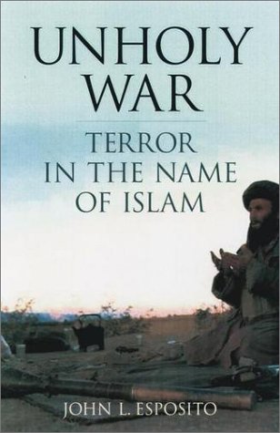 Unholy War: Terror in the Name of Islam