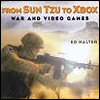 From Sun Tzu to Xbox: War and Videogames