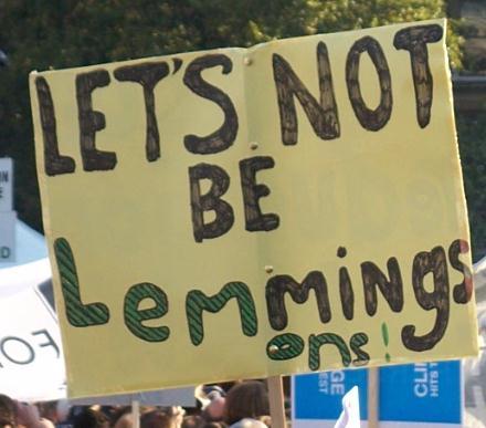 Let's not be lemmings