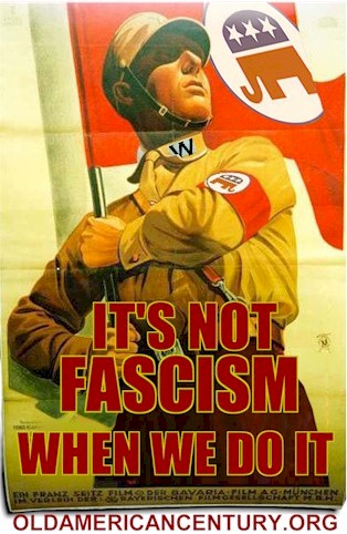 It's not fascism when we do it...