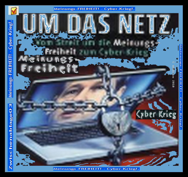 Meinungs-FREIHEIT! - Cyber-Krieg!