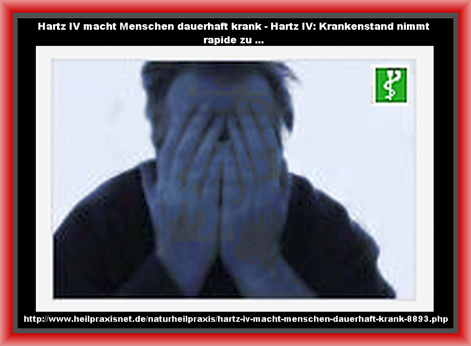Hartz-IV MACHT MENSCHEN KRANK !