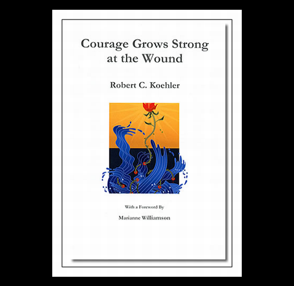 Courage Grows Strong at the Wound