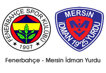 fenerbahçe mersin idman yurdu maçını canlı izle